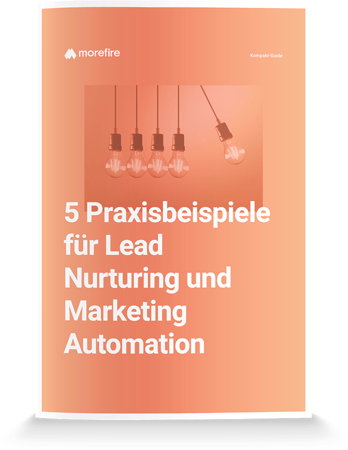 3D_Cover-morefire-ebook-5_Praxisbeipiele_Leadnurturing_Marketingautomation