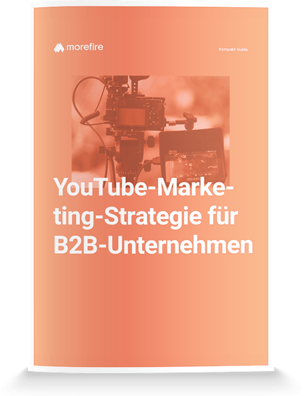 morefire-Mockup-Kompakt_Guide-YouTube_Marketing_Strategie_für_B2B_Unternehmen-700 (3)