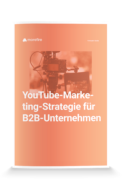 morefire-Mockup-Kompakt_Guide-YouTube_Marketing_Strategie_für_B2B_Unternehmen-700