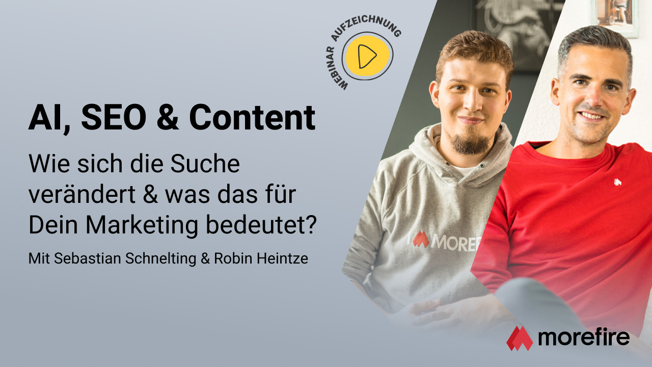 morefire-TN-LinkedIn_Event-Webinar-Aufzeichnung-1280x720-AI_SEO_Content