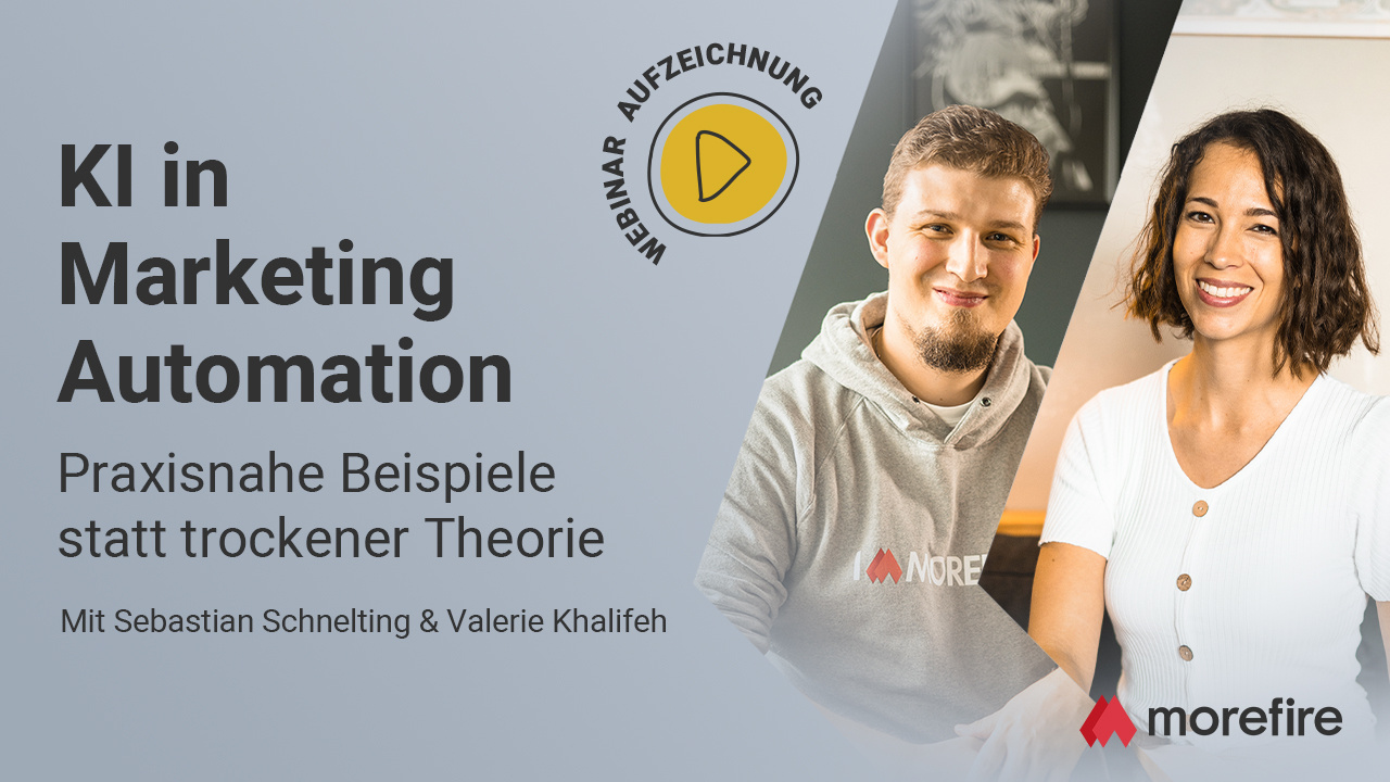 morefire-Thumbnail-Webinar-KI_in_Marketing_Automation-Aufzeichnung-1280x720