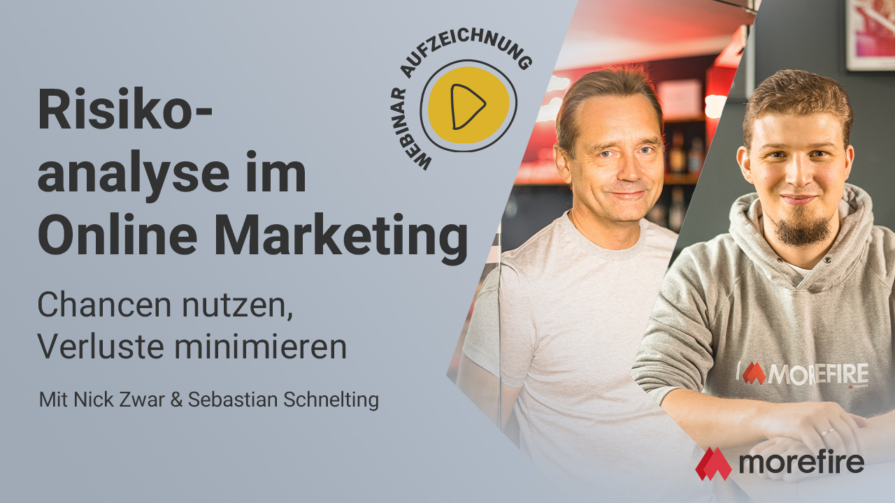 morefire-Thumbnail-Webinar-Risikoanalyse_im_Online_Marketing-Aufzeichnung-1280x720