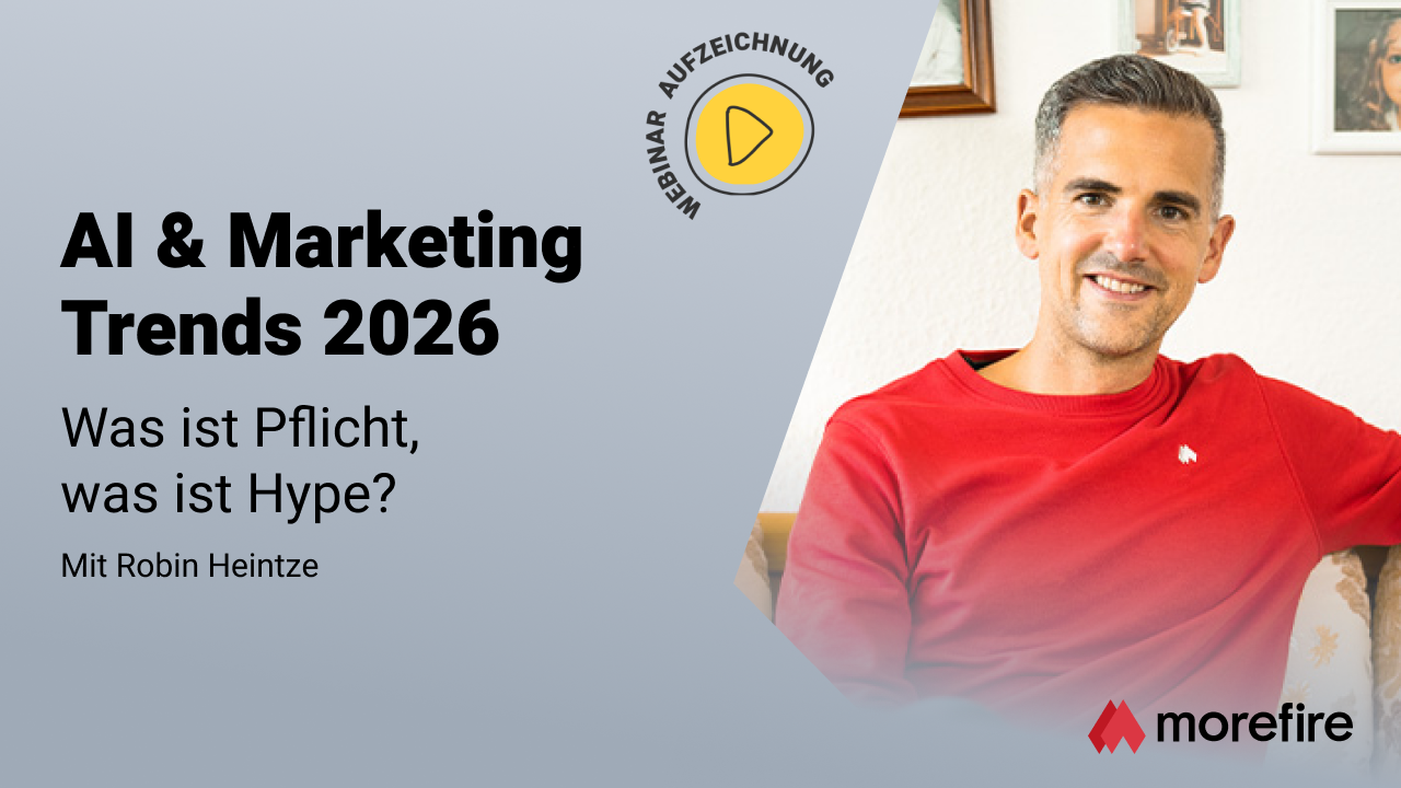 morefire-TN-LinkedIn_Event-Webinar-Aufzeichnung-1280x720-AI_Marketing_Trends_2026_Robin