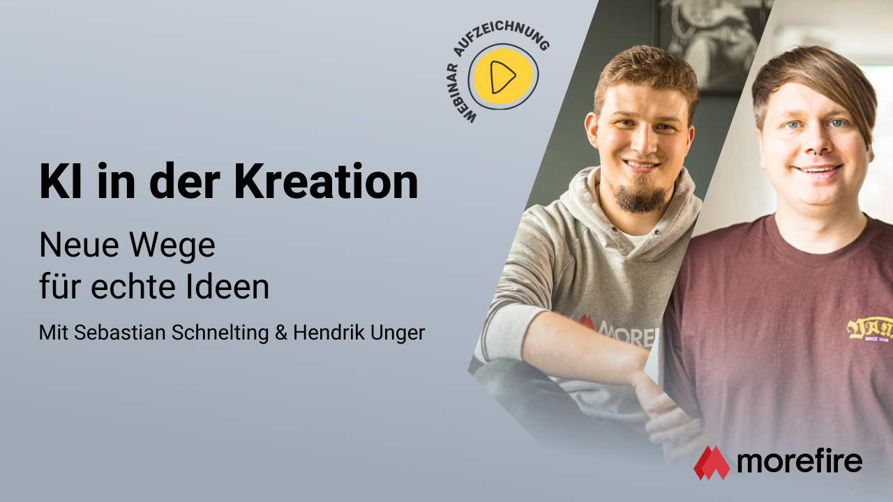 morefire-TN-LinkedIn_Event-Webinar-Aufzeichnung-1280x720-KI_in_der_Kreation