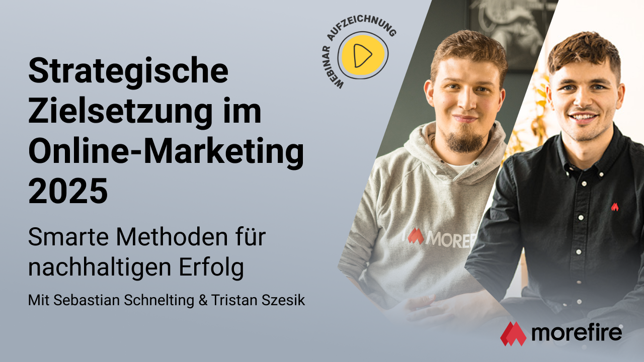 morefire-TN-LinkedIn_Event-Webinar-Aufzeichnung-1280x720-StrategischeZielsetzung2025-1
