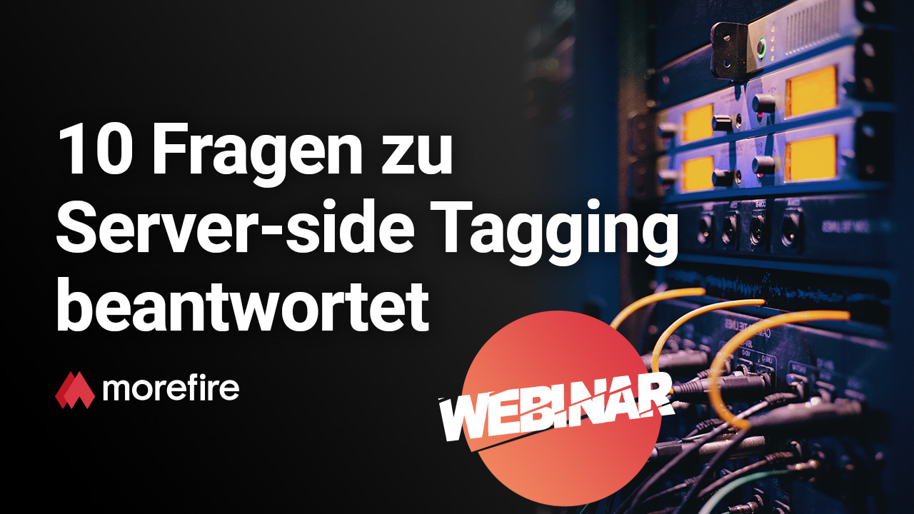 morefire-yt-tn-webinar-Server-side-Tagging